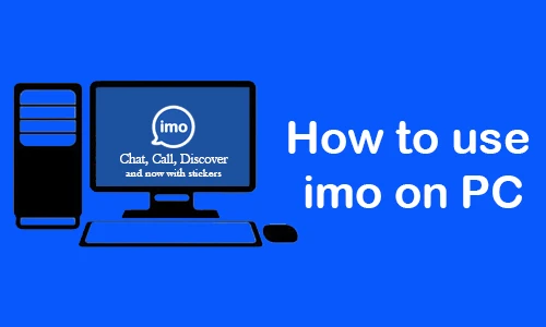 How to use imo on PC